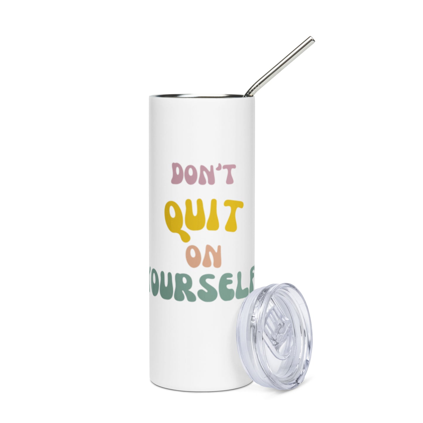 Don't Quit tumbler